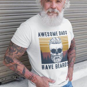 Awesome Dads Have Beards shirt